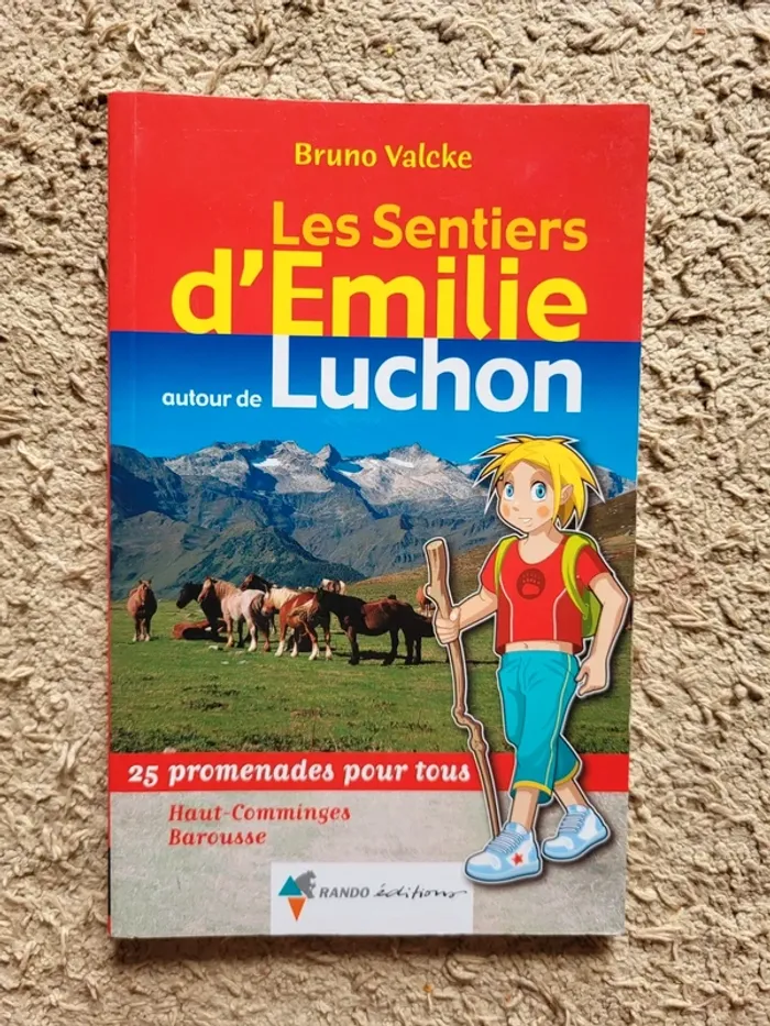 Livre de randonnées " Les sentiers d'Émilie autour de Luchon" de Bruno Valcke