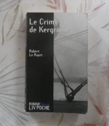 Le crime de Kergroise de Robert Le Ruyet Ed. Liv'Poche