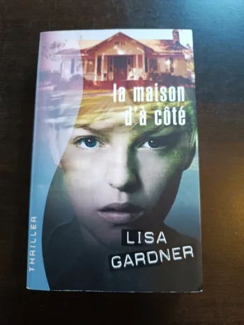 Livre LA MAISON D'À CÔTÉ - Lisa Gardner