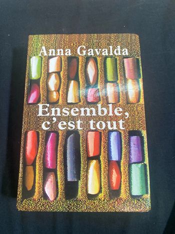Ensemble c’est tout Anna Gavalda