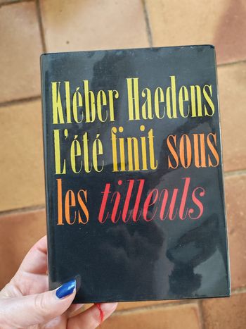 Kléber Haedens, roman l'été finit sous les tilleuls
