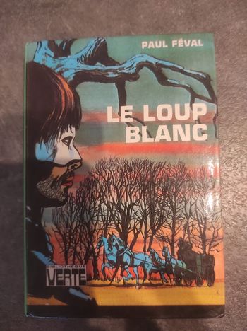 Le loup blanc Paul Féval - Bibliothèque Verte cartonnée 1977