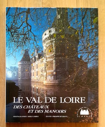 Le Val de Loire des châteaux et des manoirs 