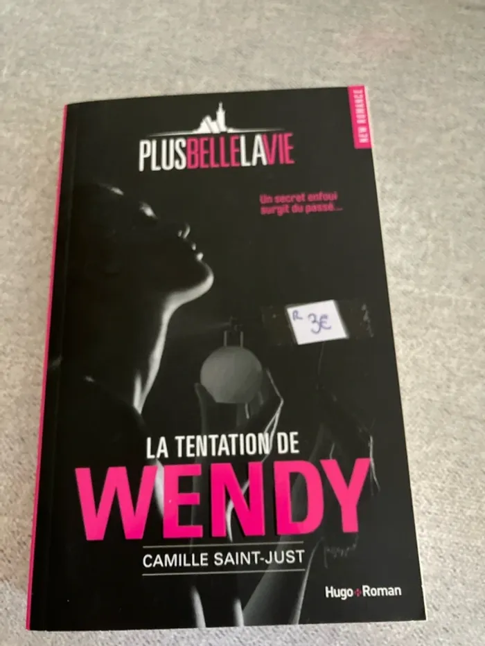 La tentation de Wendy de Camille Saint-Just. Plus belle la vie