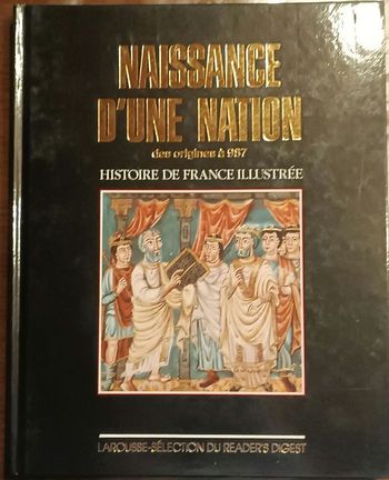 Naissance d'une nation de nos origines à 957 illustré destockage