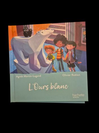 L'Ours blanc - Agnès Martin-Lugand & Olivier Rublon (Hachette Jeunesse)