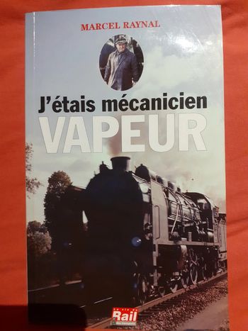 J'étais mécanicien vapeur - Marcel Raynal