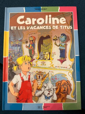 Livre rare Caroline et les Vacances de Titus robot couleurs multicolore bd album Pierre probst