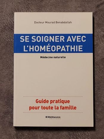 Se soigner avec l'homéopathie Médecine naturelle Par Mourad Benabdallah