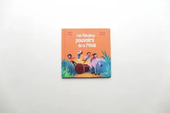 Livre jeunesse "Les fabuleux pouvoirs de la roue" collection "Le club des aventuriers de l'histoire"