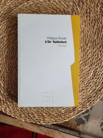 L'or de Taillefert. Philippe Riviale. Roman