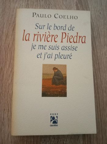 Paulo Coelho 🪅 Sur le bord de la rivière Piedra je me suis assise et j'ai pleuré