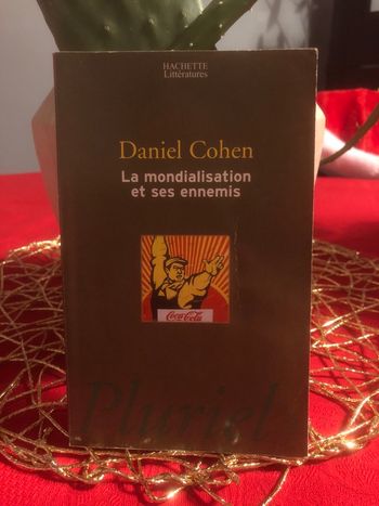 La mondialisation et ses ennemis - Daniel Cohen