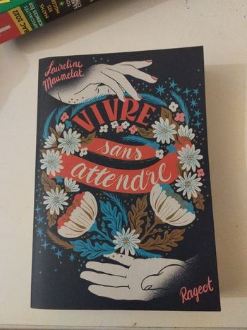 Livre Vivre sans attendre - Lauréline Maumelat