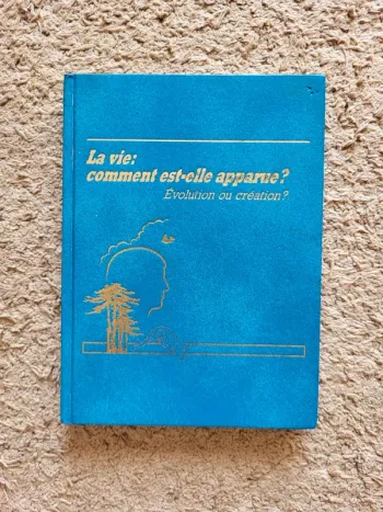 Livre "La vie : Comment est-elle apparue ? Évolution ou création ?