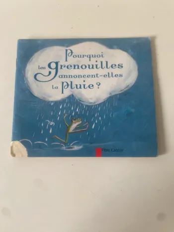Pourquoi les Grenouilles annoncent-elles la pluie ? - Père Castor
