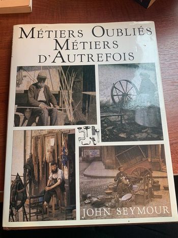 Livre Métiers Oubliés Métiers d’autrefois John Seymour