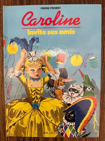 Livre Caroline invite ses amis Pierre Probst album bd collection Hachette Jeunesse vintage