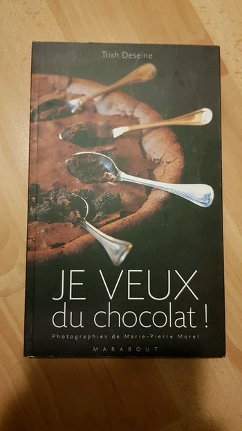 Livre de cuisine je veux du chocolat