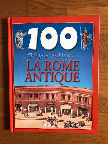 La Rome antique - collection « 100 clés pourrait tout savoir »