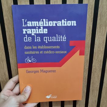 L'amélioration rapide de la qualité dans les établissements sanitaires et médico-sociaux