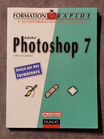 Photoshop 7 Notions de base Par Fabrice Cartalas