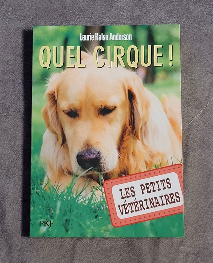 Les petits vétérinaires - tome 25 - Quel cirque ! (25) Laurie Halse Anderson
