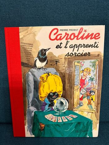 Caroline et l’Apprenti Magicien Sorcier professeur Noiraugourou relié rouge album