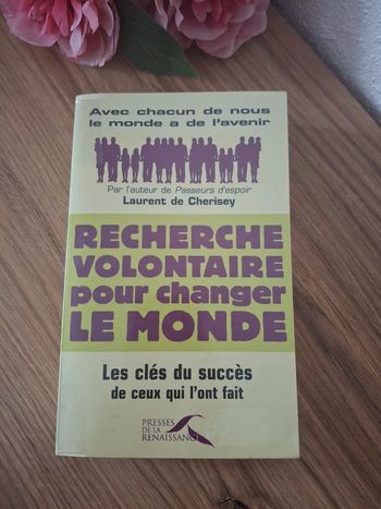 Livre : Recherche volontaire pour changer le monde - Laurent de cherisey