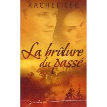 la brulure du passé