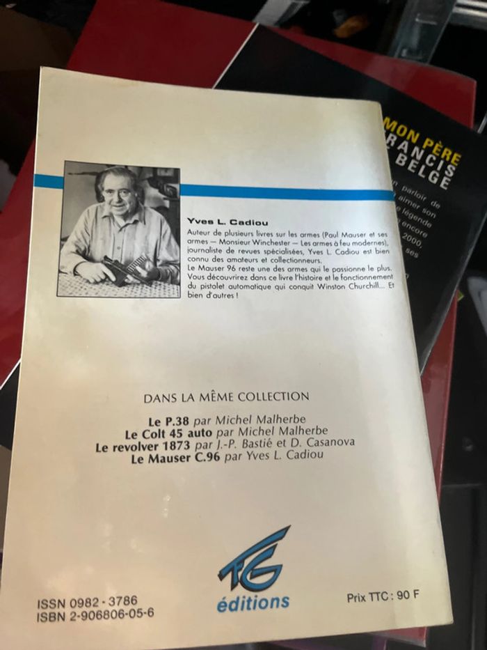 Pourquoi ce livre est-il indispensable à tout passionné d’armes ? “Le Mauser C96” Yves L. Cadiou - photo numéro 4