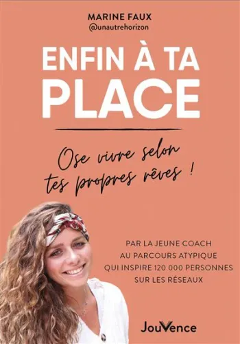 Livre " Enfin à ta place " : ose vivre selon tes propres rêves ! Marine Faux Neuf