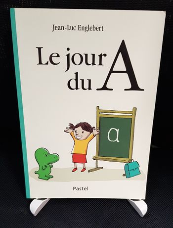 Jour du A (Le) - Jean-Luc Englebert - Ecole des loisirs