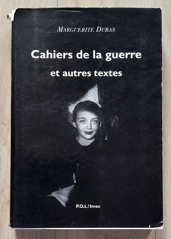 Marguerite Duras - Cahiers de la guerre et autres textes