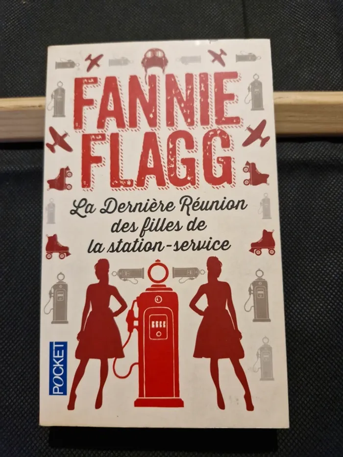 La Dernière Réunion des filles de la station-service - Fannie Flagg