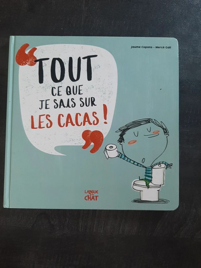 Tout ce que je sais sur les cacas!