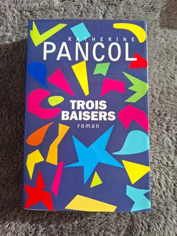 Roman Trois baisers de Katherine Pancol en très bon état