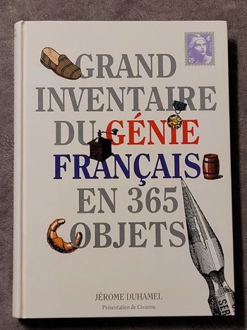 Grand inventaire du génie français en 365 objets Par Duhamel Jérôme