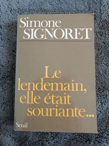 Mémoires de Simone Signoret Le lendemain, elle était souriante en bon état