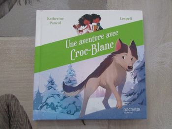 Livre enfant Une aventure avec Croc-Blanc