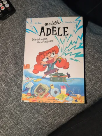 Mortelle adele. Mortel un jour, mortel toujours !