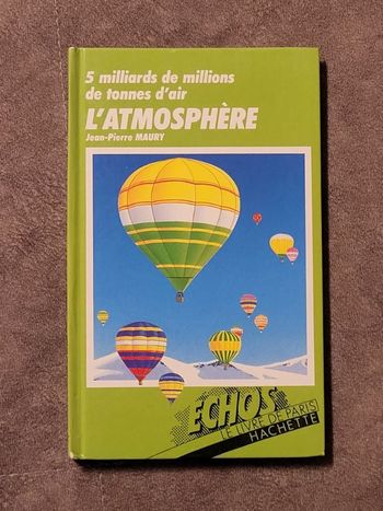 L'Atmosphère 5 milliards de millions de tonnes d'air (Échos) Par Jean-Pierre Maury
