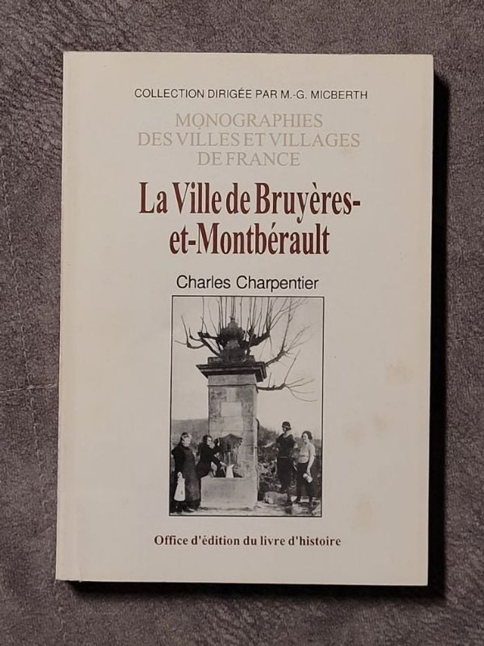 La ville de Bruyères-et-Montbérault Documents historiques Par Charpentier
