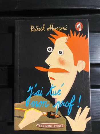 J’ai tué mon prof de Patrick Mosconi