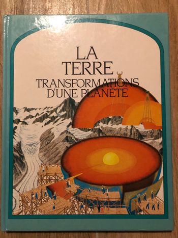 Livre La Terre transformations d’une planète