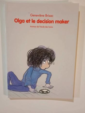 Olga et le decision maker - Ecole des Loisirs