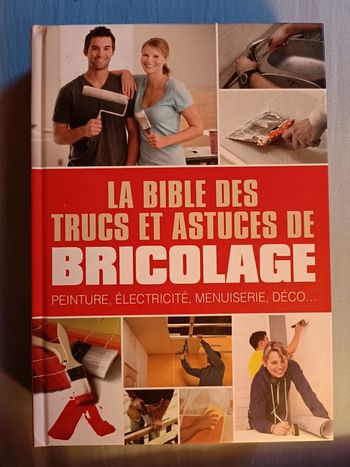 La bible des trucs et astuces de bricolage