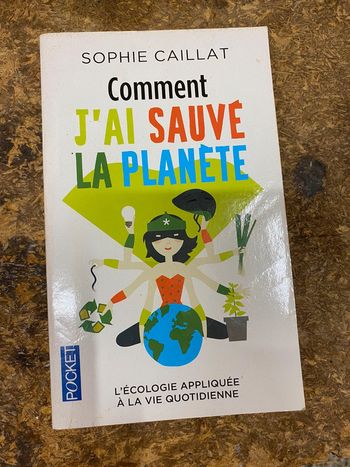 Comment j’ai sauvé la planète - Sophie Caillat