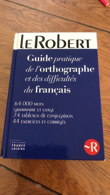 Le Robert guide pratique de l’orthographe et des difficultés du français