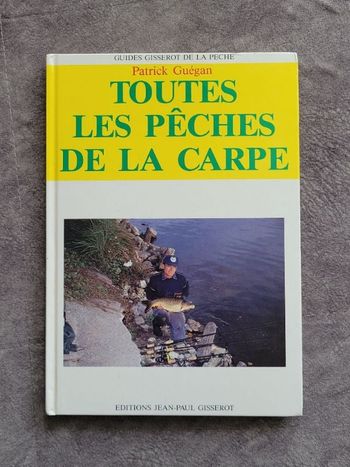 Toutes les pêches de la carpe Par P. Guegan